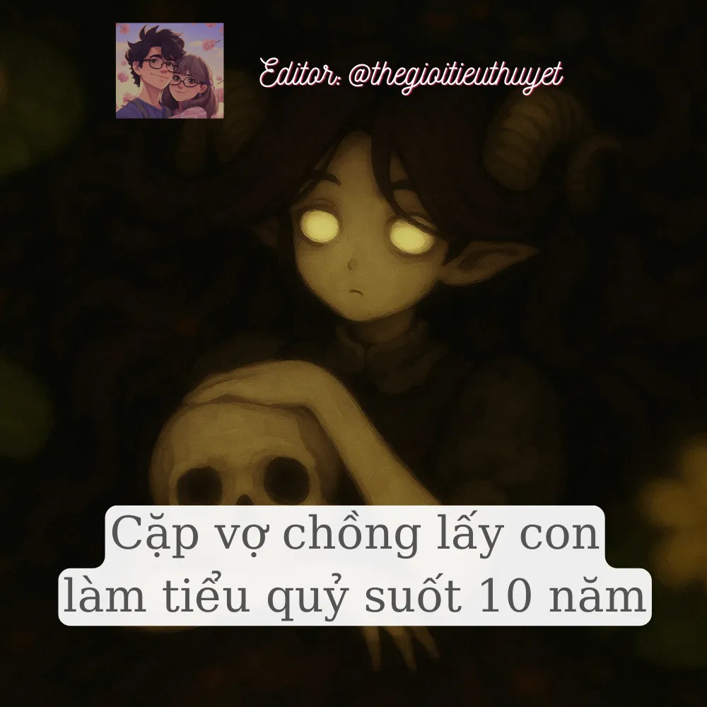 Cặp vợ chồng lấy con gái làm tiểu quỷ, hưởng vinh hoa phú quý suốt 10 năm