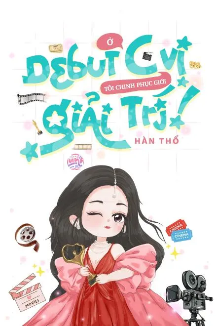 Bìa truyện Debut Ở C Vị, Tôi Chinh Phục Giới Giải Trí!