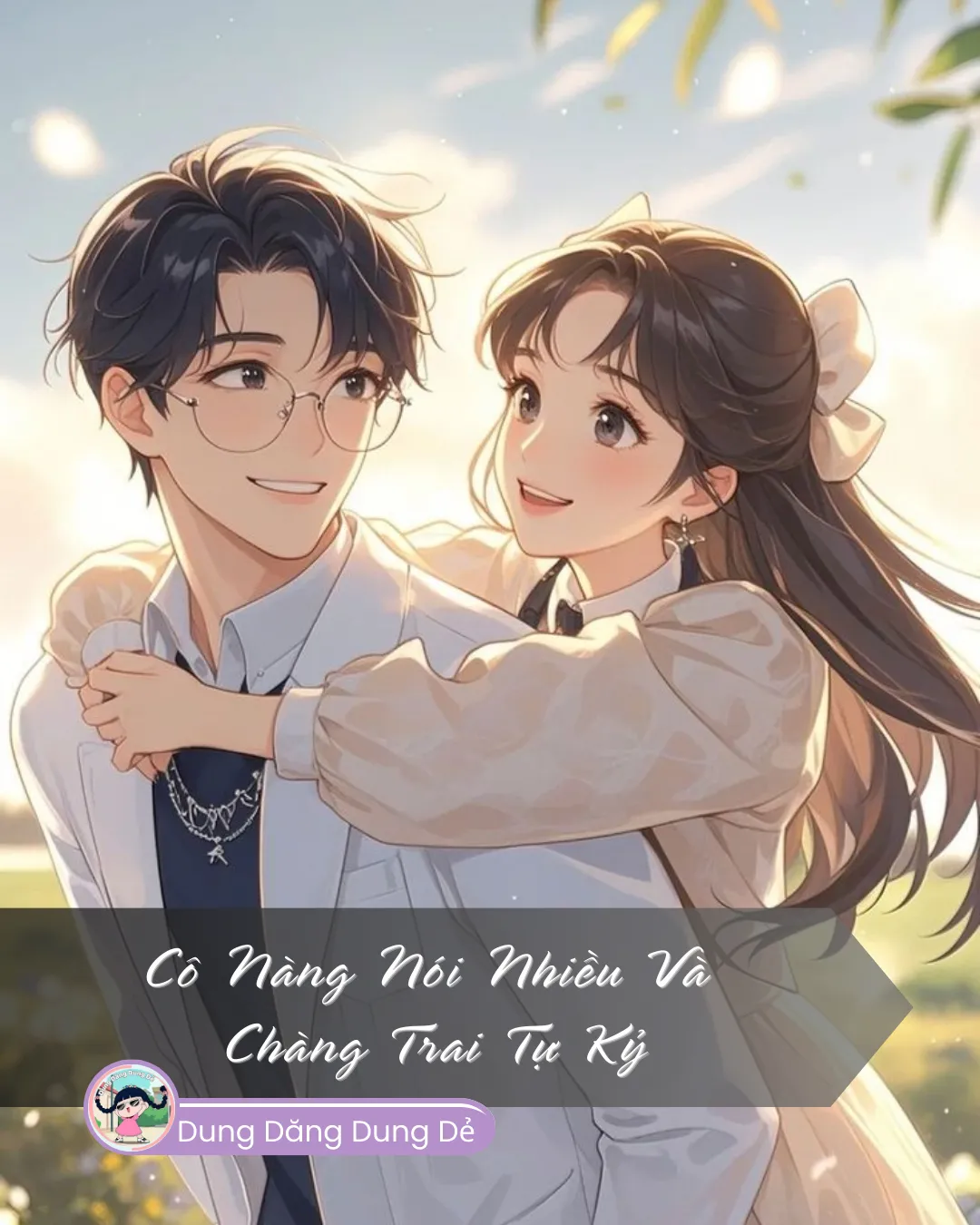 Bìa truyện CÔ NÀNG NÓI NHIỀU VÀ CHÀNG TRAI TỰ KỶ