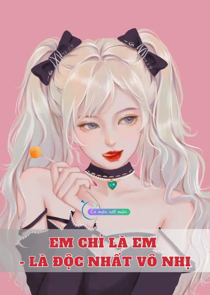 Bìa truyện Em Chỉ Là Em - Là Độc Nhất Vô Nhị