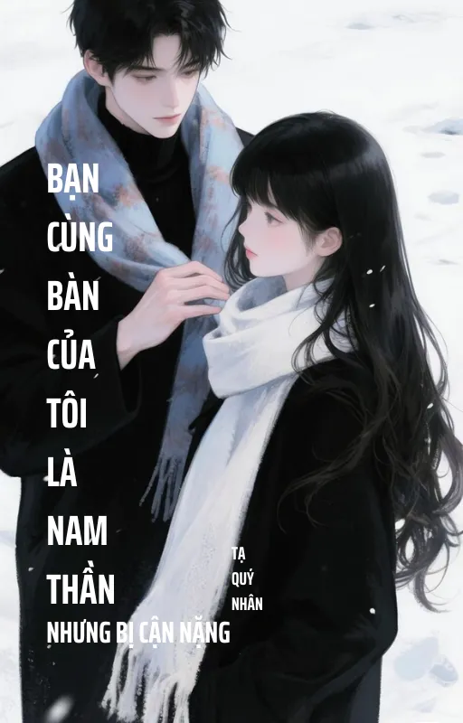 Bạn cùng bàn của tôi là nam thần, nhưng bị cận nặng