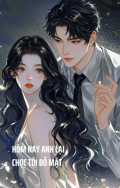 Hôm Nay Anh Lại Chọc Tôi Đỏ Mặt