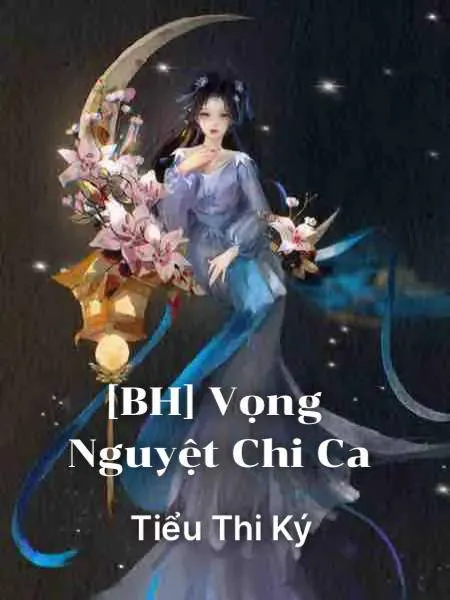 [BH] Vọng Nguyệt Chi Ca
