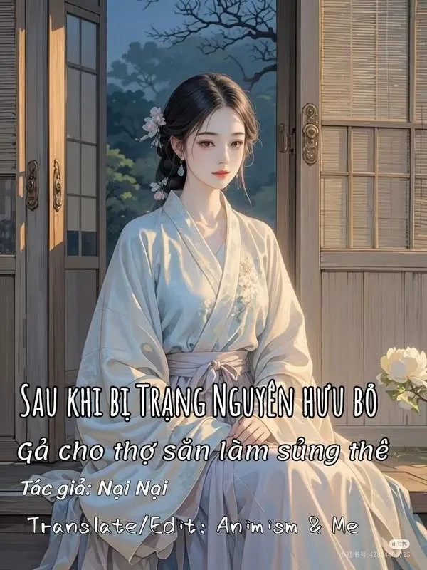 Bìa truyện Sau khi bị Trạng Nguyên hưu bỏ, gả cho thợ săn làm sủng thê