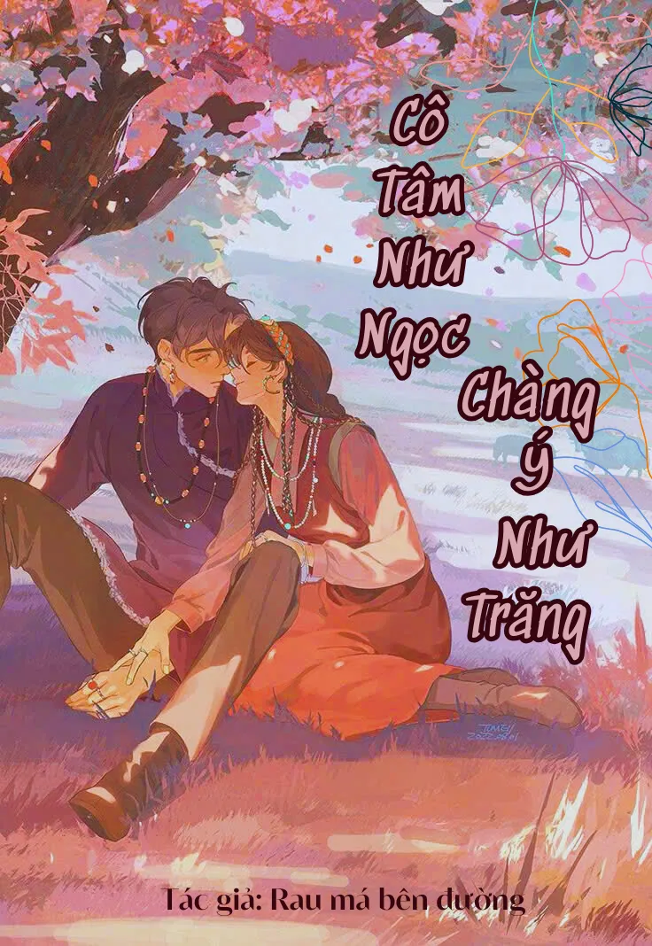 Cô Tâm Như Ngọc Chàng Ý Như Trăng