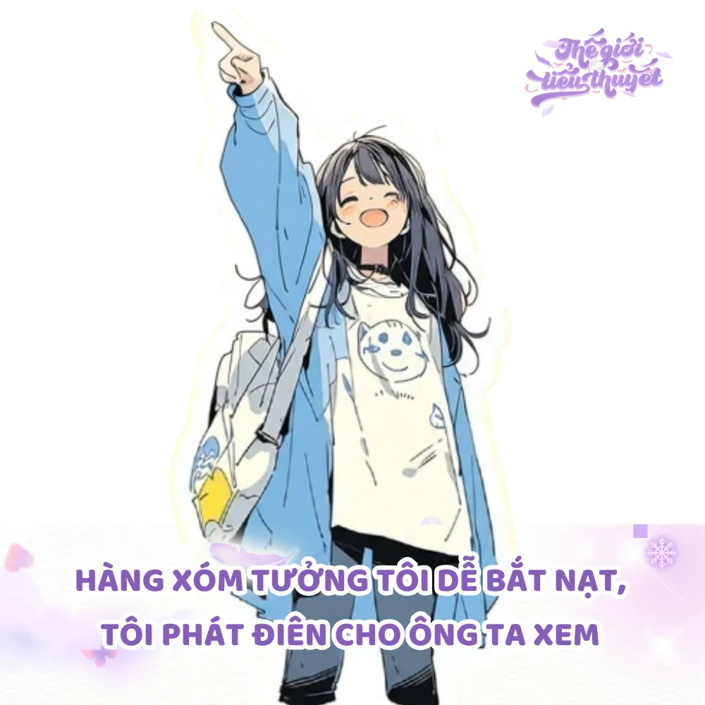 HÀNG XÓM TƯỞNG TÔI DỄ BẮT NẠT, TÔI PHÁT ĐIÊN CHO ÔNG TA XEM