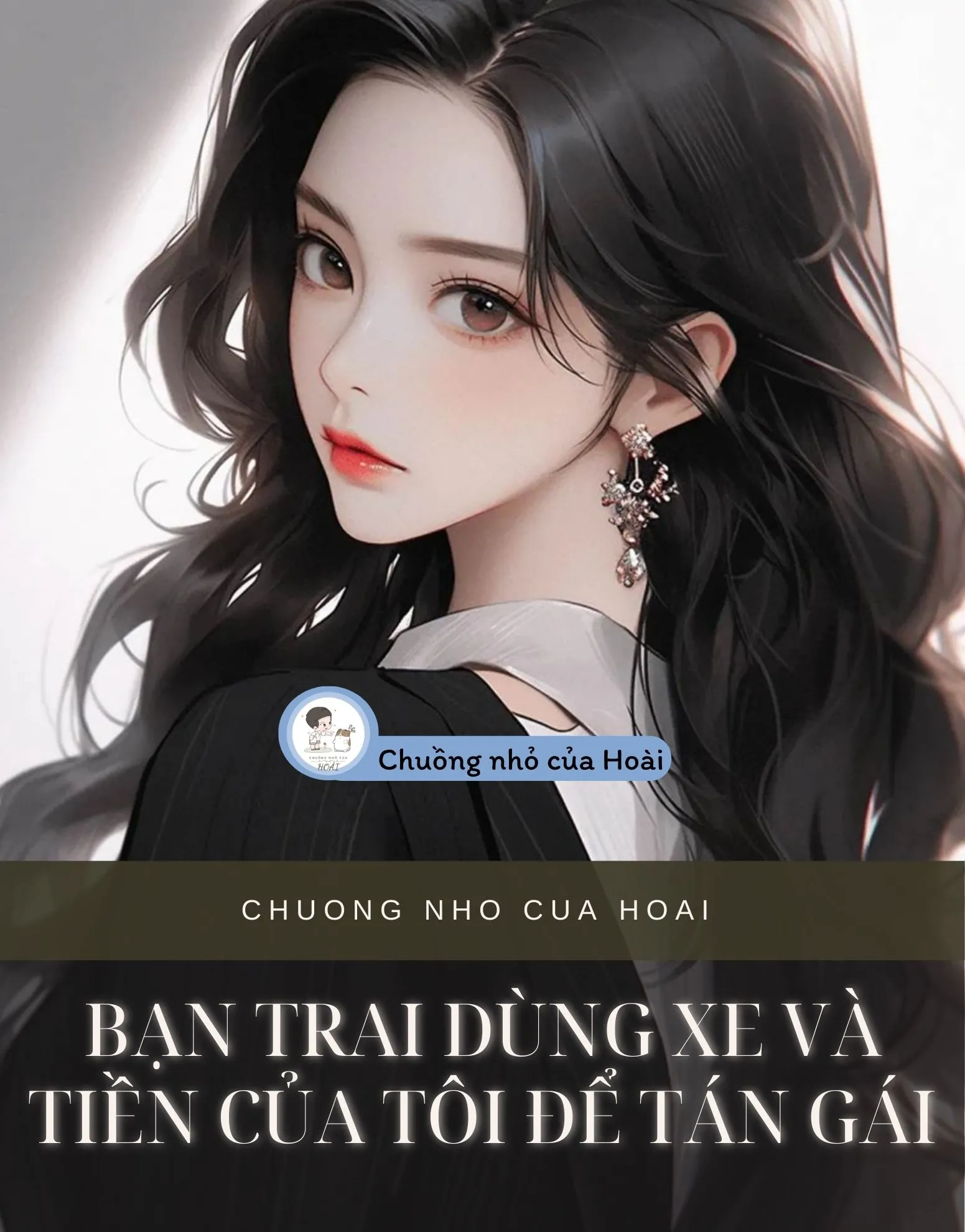 Bìa truyện BẠN TRAI DÙNG XE VÀ TIỀN CỦA TÔI ĐỂ TÁN GÁI