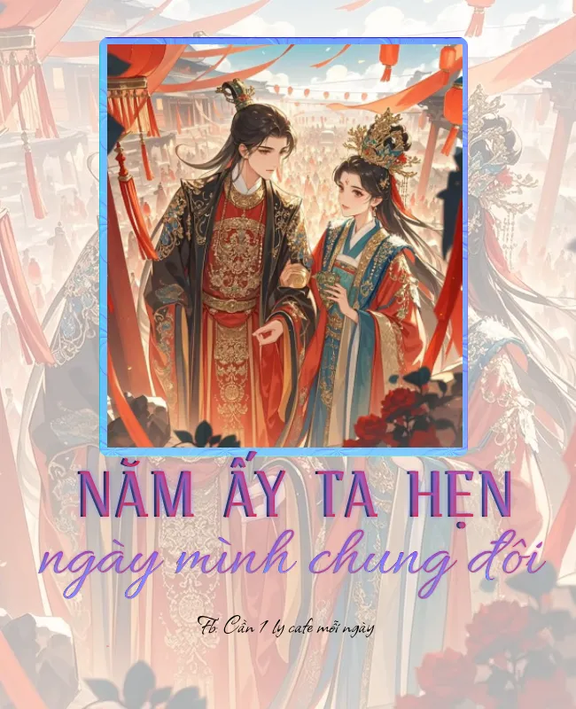 NĂM ẤY TA HẸN NGÀY MÌNH CHUNG ĐÔI