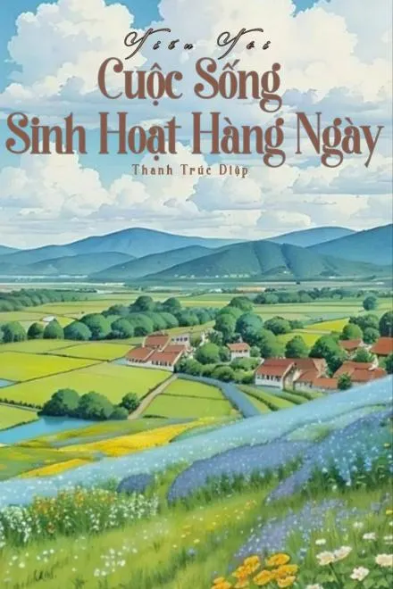 Tiến Tới Cuộc Sống Sinh Hoạt Hàng Ngày (Xuyên Nhanh)