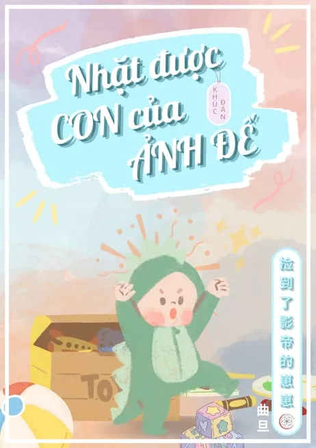 Bìa truyện Nhặt Được Con Của Ảnh Đế (Q3)