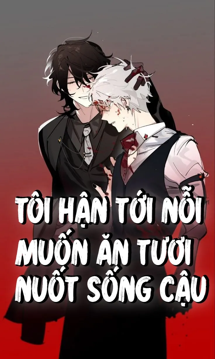 Tôi hận tới nỗi muốn ăn tươi nuốt sống cậu