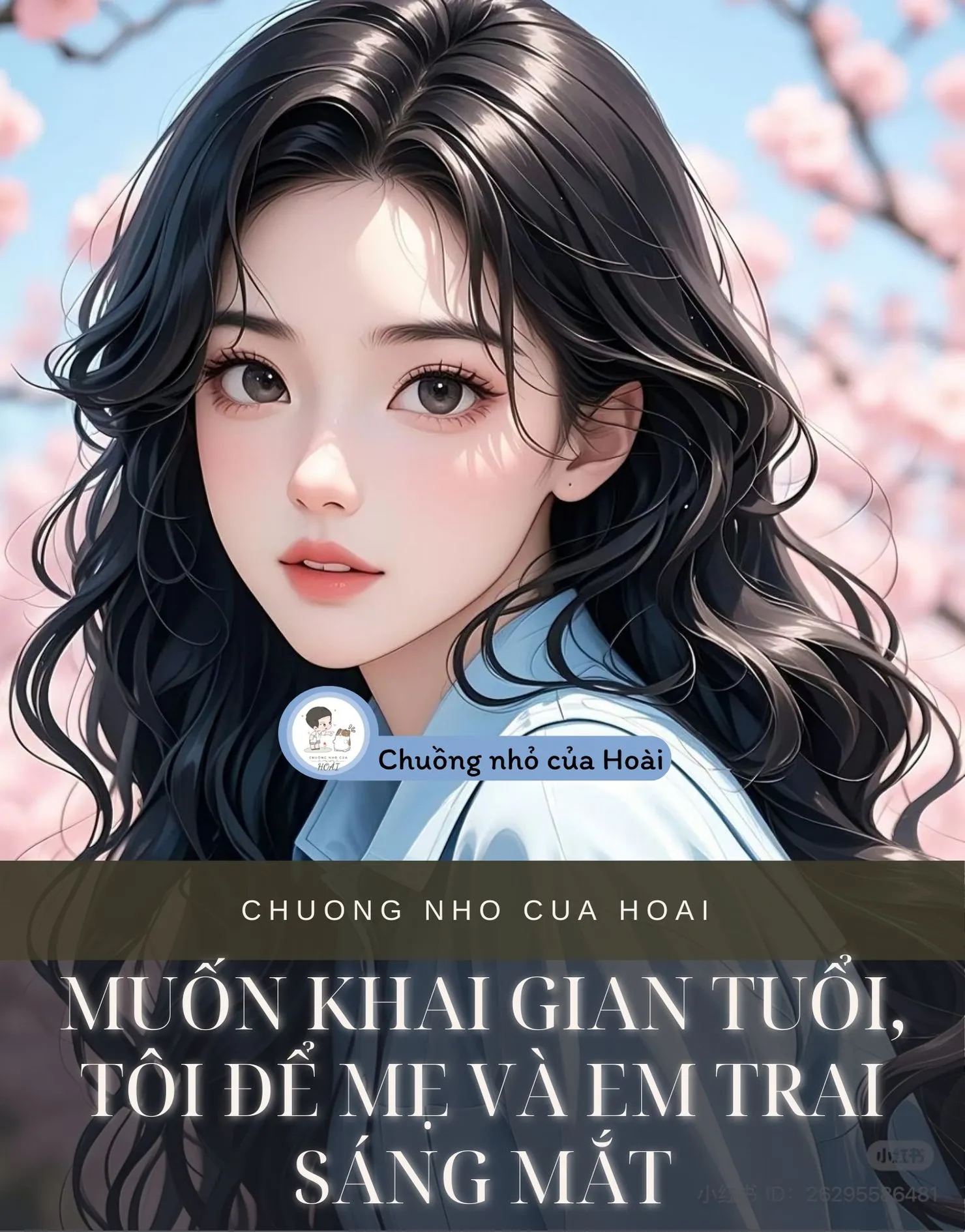 Bìa truyện MUỐN KHAI GIAN TUỔI, TÔI ĐỂ MẸ VÀ EM TRAI SÁNG MẮT