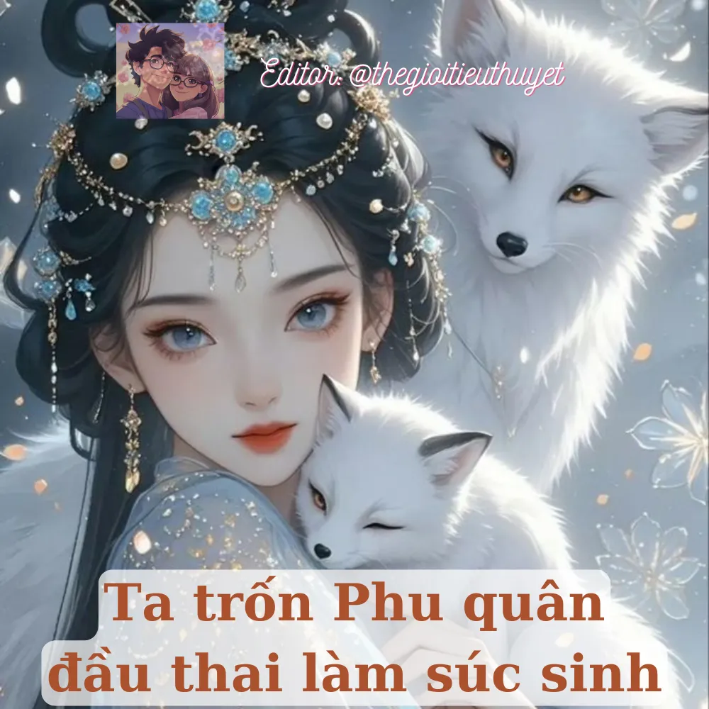 TA LỪA PHU QUÂN, LÉN ĐẦU THAI LÀM SÚC SINH