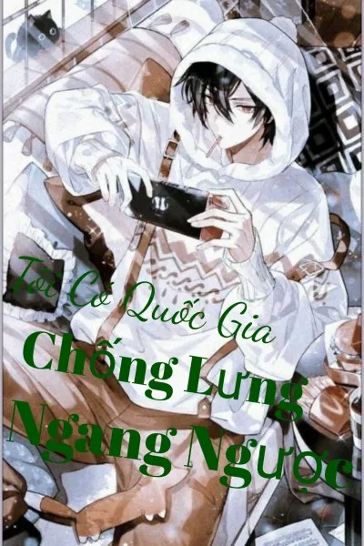 Tôi Có Quốc Gia Chống Lưng, Ngang Ngược!